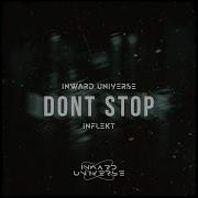 Inward Universe Don T Stop