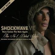 Shockwave Here Comes The Rain Again Radio Edit