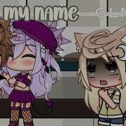 Say My Name Glmv