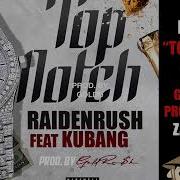 Top Notch Feat Kubang Raidenrush
