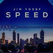 Jim Yosef Speed