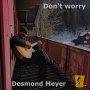 Desmond Meyer It S Been A While