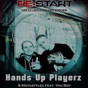 Handsup Playerz And Motastylez Feat Vau Boy Re Start Extended Mix