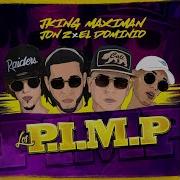 P I M P Feat Jon Z Ele A Jking Maximan