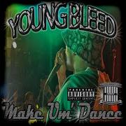 Make Um Dance Radio Version Young Bleed