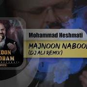 Mohammad Heshmati Majnoon Naboodam Remix Dj Ali Remix Mohammad Heshmati