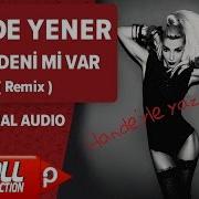 Hande Yener Bir Gidenimi Var Remix