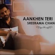 Aankhen Teri Hain Sreerama Chandra