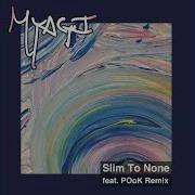 Myagi Slim To None