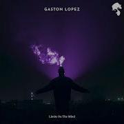 Gaston Lopez Limits On The Mind
