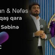 Nəfəs Qara Qaş Qara Göz