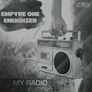 My Radio Quickdrop Remix Empyre One Enerdizer