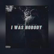 Megabyonic I Was Nobody Feat J Stalin