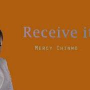 Mercy Chinwo Receive It