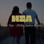 Nea Some Say Felix Jaehn Remix