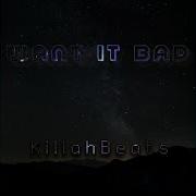 Killahbeats Want It Bad