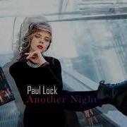 Paul Lock Another Night