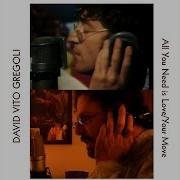 All You Need Is Love Your Move David Vito Gregoli