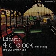 4 O Clock In The Morning Djs Work Remix Lazard