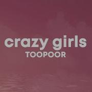 Toopoor Crazy Girls Sped Up Tiktok Remix Said He Likes Crazy Girls Lyrics Dynamicvibes