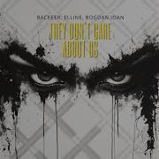 They Don T Care About Us Backeer Elline Bogdan Ioan