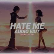 Hate Me Edit Audio