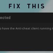 You Need To Have The Anti Cheat Client Running To Connect