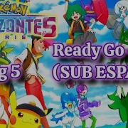 Sub Español Ready Go Me I Pokémon Horizontes Mega Voltaje Ending