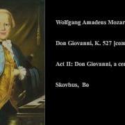 Bo Skovhus Don Giovanni K 527 Complete Act Ii Don Giovanni A Cenar Teco