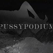 Pussypodiom