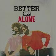 Ayo Teo Better Off Alone Audio Betteroffalonechallenge Ayo Teo