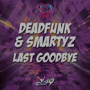 Last Goodbye Smartyz Deadfunk