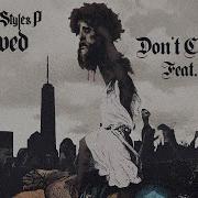 Don T Cross Me Feat Jazzy Dave East Styles P