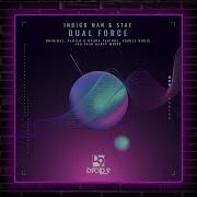 Dual Force Kamilo Sanclemente Mauro Aguirre Remix Stae Indigo Man