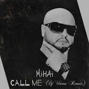 Call Me Dj Vianu Remix Mihai