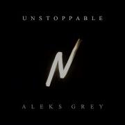 Unstoppable Aleks Grey