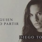 Alguien La Vio Partir Diego Torres