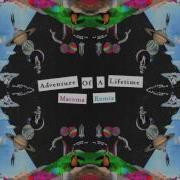 Adventure Of A Lifetime Matoma Remix Coldplay Matoma