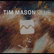 Glue Tim Mason
