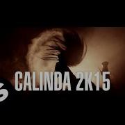 Calinda 2K15 Laurent Wolf Lucas Steve