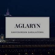 Sahydursun Garajayewa Aglaryn