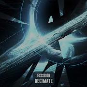Excision Decimate
