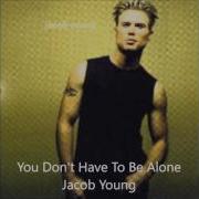 You Don T Have To Be Alone Jacob Young