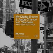 Whatever May Come Feat Yasmeen Alias Rhythm Remix My Digital Enemy