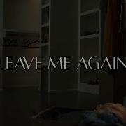 Leave Me Again