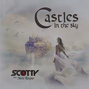 Scotty Feat Miss Roque Castles In The Sky Exteded Mix