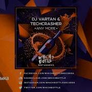 Any More Radio Edit Dj Vartan Techcrasher