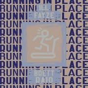 Ill Fayze Running In Place