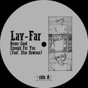 Never Good Enough For You Instrumental Lay Far