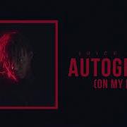 Juice Wrld Autograph On My Line Official Audio Juice Wrld